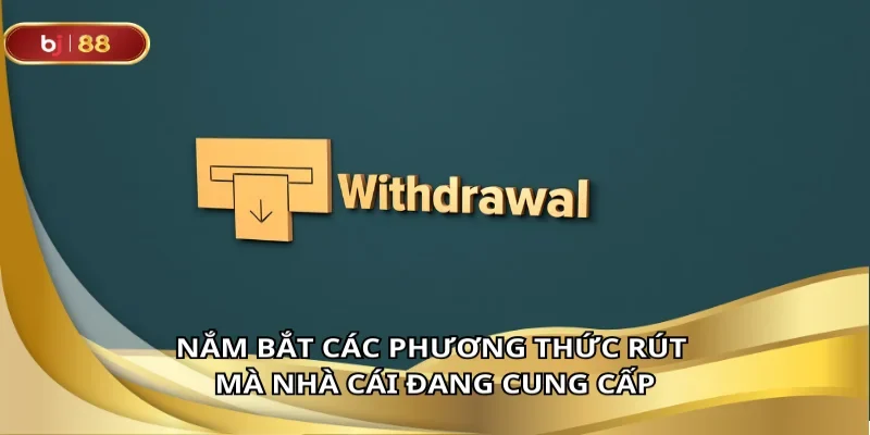 Điểm danh các hình thức rút hợp lệ tại nhà cái BJ88