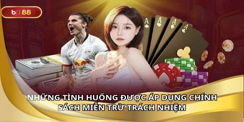 Những tình huống được BJ88 áp dụng miễn trừ trách nhiệm