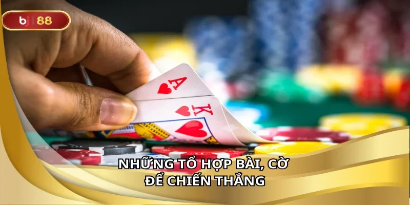 Những tổ hợp bài, cờ để chiến thắng